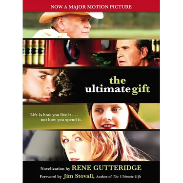 The Ultimate Gift: The Novelization of the Timeless and Uplifting Story