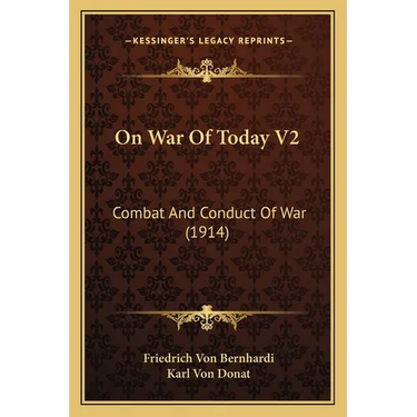 On War Of Today V2: Combat And Conduct Of War (1914)