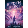 Rieden Reece and the Scroll of Life: A Middle-Grade Sci-Fi Adventure