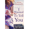 I Wanted To Tell You: An emotional and heartbreaking story about love and loss