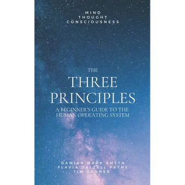 The Three Principles: A Beginner's Guide