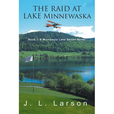 The Raid at Lake Minnewaska: Book I: A Minnesota Lake Series Novel