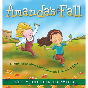 Amanda's Fall: A Story for Children About Traumatic Brain Injury (TBI)