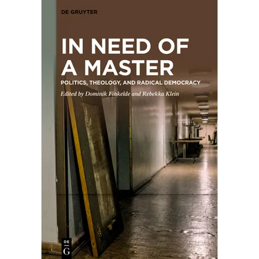 In Need of a Master: Politics, Theology, and Radical Democracy