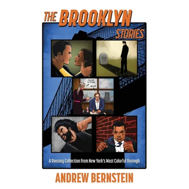 The Brooklyn Stories: A Rousing Collection From New York's Most Colorful Borough