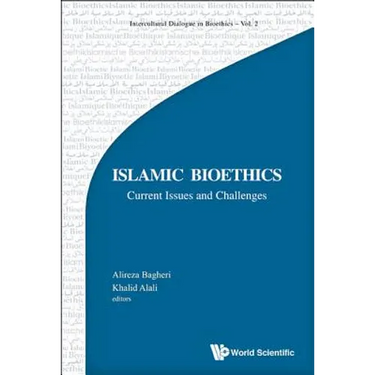 Islamic Bioethics: Current Issues and Challenges
