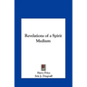 Revelations of a Spirit Medium