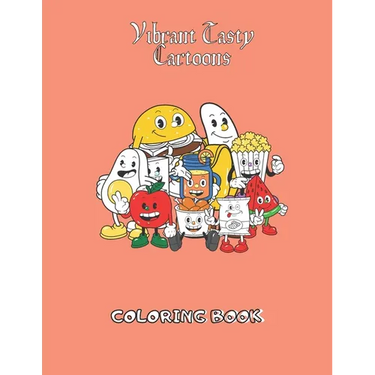 Vibrant Tasty Cartoons Coloring Book: Funny Delicious Cartoon Character Adult Coloring Book of Faces, Meal, Fruits, Vegetables and snacks