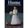 Home: An Imagined Landscape
