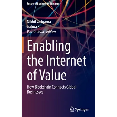 Enabling the Internet of Value: How Blockchain Connects Global Businesses