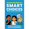 GrowForth Kids Co. Smart Choices: The Economics of Everyday Decisions