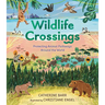 Wildlife Crossings: Protecting Animal Pathways Around the World