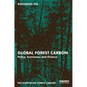 Global Forest Carbon: Policy, Economics and Finance