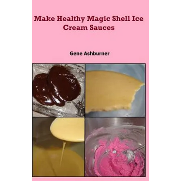 Make Healthy Magic Shell Ice Cream Sauces