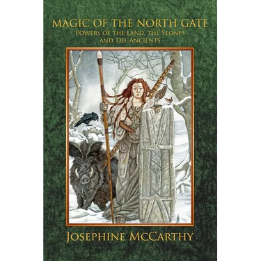 Magic of the North Gate: Powers of the Land, the Stones and the Ancient Ones