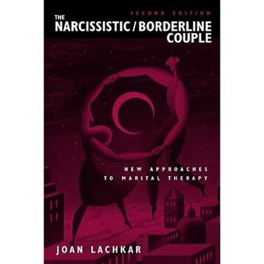 The Narcissistic / Borderline Couple: New Approaches to Marital Therapy