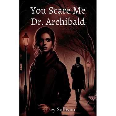 You Scare Me Dr. Archibald