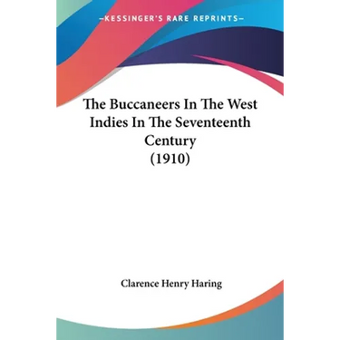 The Buccaneers In The West Indies In The Seventeenth Century (1910)