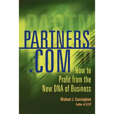 Partners.com: How to Profit from the New DNA of Business