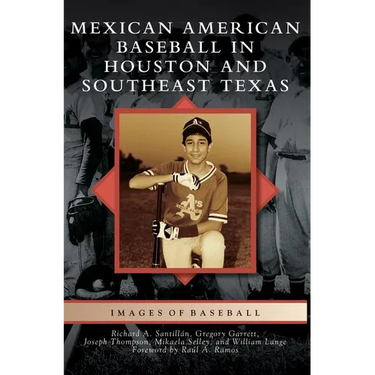 Mexican American Baseball in Houston and Southeast Texas