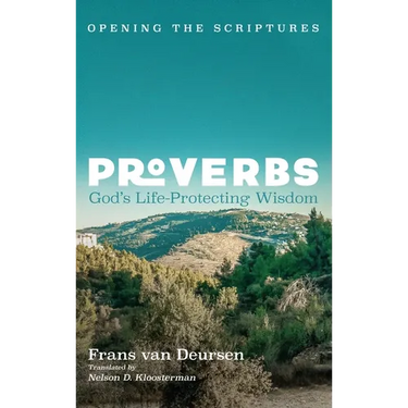 Proverbs: God's Life-Protecting Wisdom