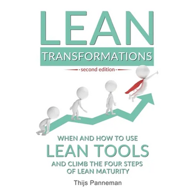 Lean Transformations: When and how to use lean tools and climb the four steps of lean maturity