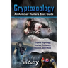 Cryptozoology: Cryptid Sightings, Stories, Evidence, Hoaxes, and More. An Armchair Hunter's Basic Guide