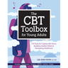 The CBT Toolbox for Young Adults: 170 Tools for Coping with Stress, Building Healthy Habits & Navigating Adulthood