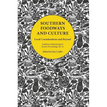 Southern Foodways and Culture: Local Considerations and Beyond