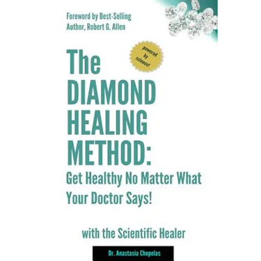 The Diamond Healing Method: Get Healthy No Matter What Your Doctor Says