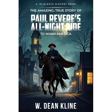 The Amazing, True Story of Paul Revere's All-Night Ride to Warn America