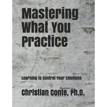 Mastering What You Practice: Learning to Control Your Emotions