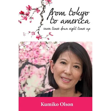 From Tokyo To America: Seven Times Down Eight Times Up