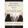 Mother Angelica's Keys to the Interior Life