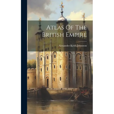 Atlas Of The British Empire