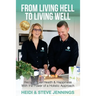 From Living Hell to Living Well: Reclaim Your Health & Happiness with the Power of a Holistic Approach