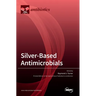 Silver-Based Antimicrobials