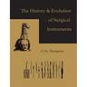 The History and Evolution of Surgical Instruments