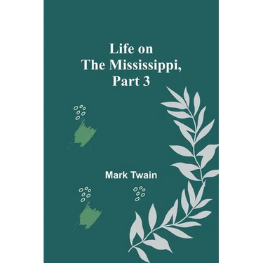 Life on the Mississippi, Part 3