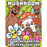 Mushroom Coloring Book for Adults Relaxation: Cool Coloring Books for Adults