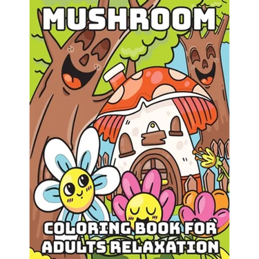 Mushroom Coloring Book for Adults Relaxation: Cool Coloring Books for Adults