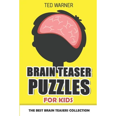 Brain Teaser Puzzles For Kids: 200 Brain Puzzles with Answers