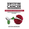 Demystifying Cancer