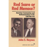 Red Scare or Red Menace?: American Communism and Anticommunism in the Cold War Era