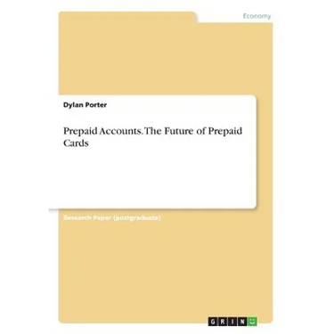 Prepaid Accounts. The Future of Prepaid Cards