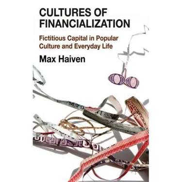 Cultures of Financialization: Fictitious Capital in Popular Culture and Everyday Life