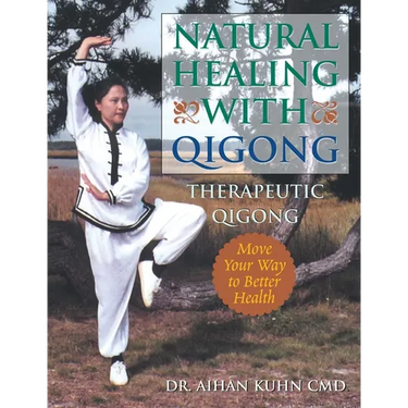 Natural Healing with Qigong: Therapeutic Qigong