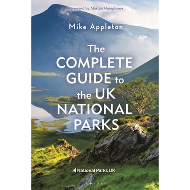 The Complete Guide to the UK National Parks