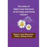 The Letters of Robert Louis Stevenson to his Family and Friends - Volume I