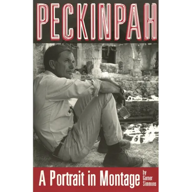 Peckinpah: A Portrait in Montage